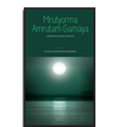 Mrutyorma Amrutam Gamaya